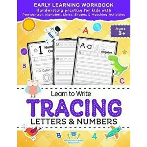 Learn to Write Tracing Letters & Numbers, Early Learning Workbook, Ages 3 4 5: Handwriting Practice Workbook for Kids with Pen Control, Alphabet, Line imagine