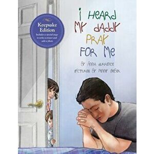 I Heard my Daddy Pray for Me, Paperback - Anna Durrence imagine