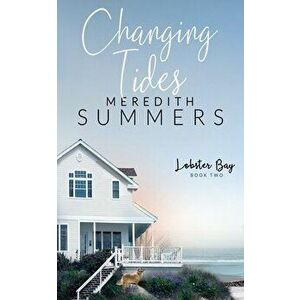 Changing Tides, Paperback - Meredith Summers imagine