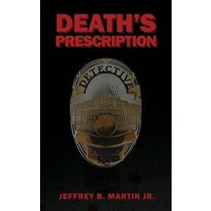 Death's Prescription, Paperback - Jeffrey Martin imagine