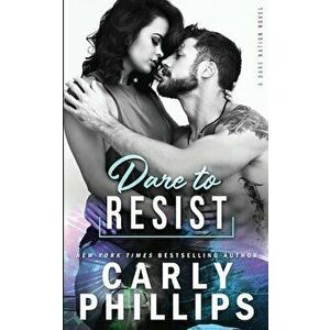 Dare To Resist, Paperback - Carly Phillips imagine
