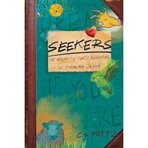 Seekers: An Interactive Family Adventure in Following Jesus, Paperback - C. S. Fritz imagine