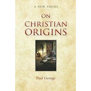 On Christian Origins, Paperback - Paul George imagine