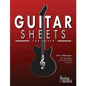 Guitar Sheets TAB Paper: Over 100 pages of Blank Tablature Paper, TAB Staff Paper, & More, Paperback - Christian J. Triola imagine