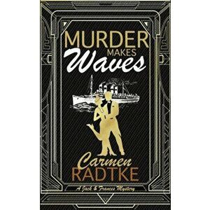 Murder Makes Waves, Paperback - Carmen Radtke imagine