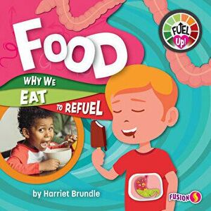 Food: Why We Eat to Refuel, Paperback - Harriet Brundle imagine