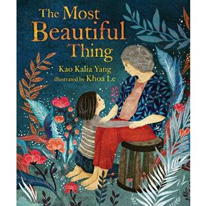 The Most Beautiful Thing, Hardcover - Kao Kalia Yang imagine