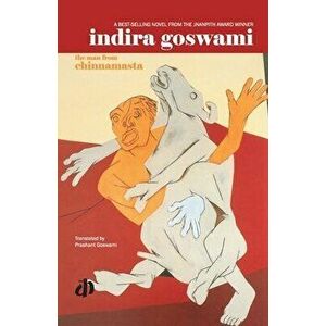 The Man From Chinnamasta, Paperback - Indira Goswami imagine