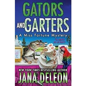 Gators and Garters, Paperback - Jana DeLeon imagine