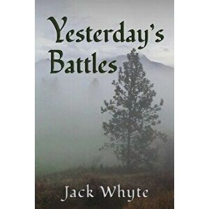 Yesterday's Battles, Paperback - Jack Whyte imagine