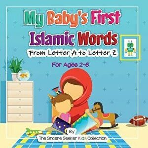 My Baby's First Islamic Words: From Letter A to Letter Z, Paperback - *** imagine