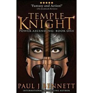 Temple Knight: An Epic Fantasy Novel, Paperback - Paul J. Bennett imagine