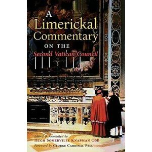 A Limerickal Commentary on the Second Vatican Council, Paperback - Hugh Somerville Knapman imagine