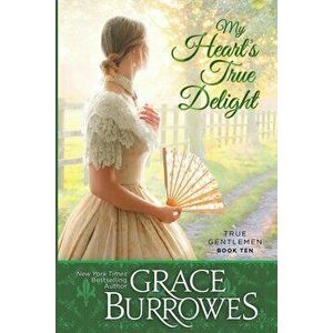 My Heart's True Delight, Paperback - Grace Burrowes imagine