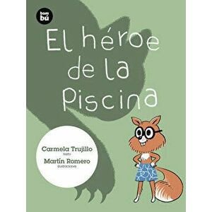 El Héroe de la Piscina, Paperback - Carmela Trujillo imagine