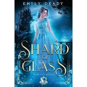 Shard of Glass, Paperback - Emily Deady imagine