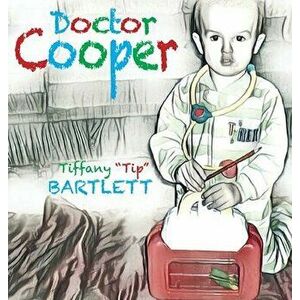 Dr. Cooper, Hardcover - Tiffany Bartlett imagine