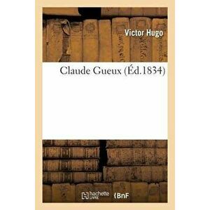 Claude Gueux, Paperback - Victor Hugo imagine