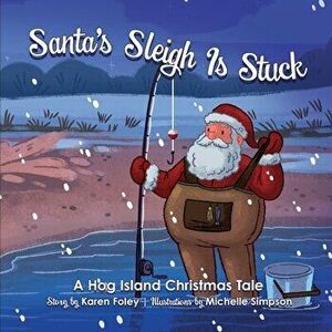 Santa's Sleigh Is Stuck, Paperback - Karen Foley imagine