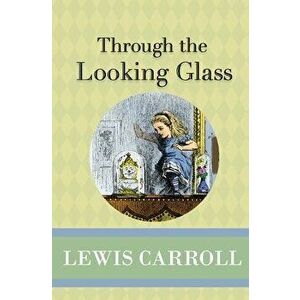 Through the Looking-Glass, Paperback imagine