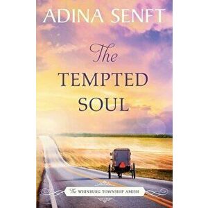The Tempted Soul: Amish Romance, Paperback - Adina Senft imagine