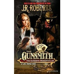 The Gunsmiths Women's Club, Paperback - J. R. Roberts imagine
