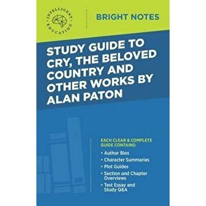 Study Guide to Cry, The Beloved Country and Other Works by Alan Paton, Paperback - *** imagine