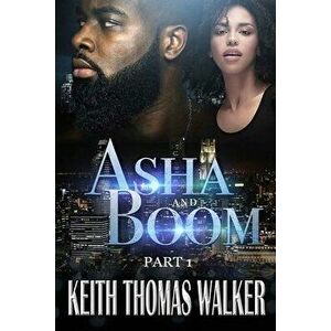Asha and Boom: Part 1, Paperback - Keith Thomas Walker imagine