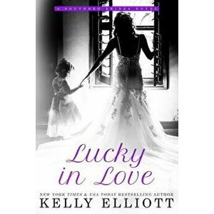 Lucky in Love, Paperback - Kelly Elliott imagine