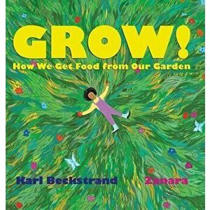 Grow: How We Get Food from Our Garden, Hardcover - *** imagine