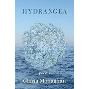 Hydrangea, Paperback - Gloria Monaghan imagine