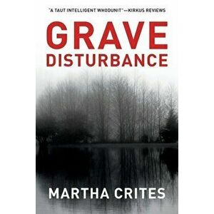 Grave Disturbance, Paperback - Martha Crites imagine