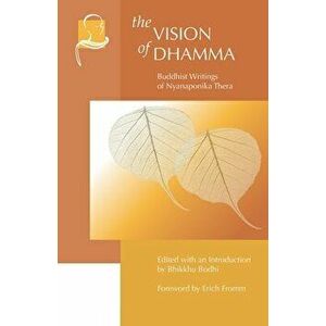 The Vision of Dhamma: Buddhist Writings of Nyanaponika Thera, Paperback - Erich Fromm imagine