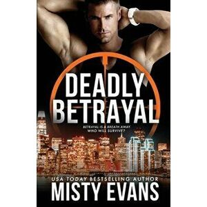 Deadly Betrayal SCVC Taskforce Romantic Suspense Series, Book 12, Paperback - Misty Evans imagine