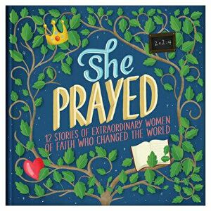 She Prayed: 12 Stories of Extraordinary Women of Faith Who Changed the World, Hardcover - Jean Fischer imagine