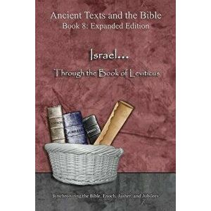 Israel... Through the Book of Leviticus - Expanded Edition: Synchronizing the Bible, Enoch, Jasher, and Jubilees - *** imagine