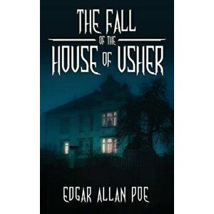 The Fall of the House of Usher: and Other Great Tales by Edgar Allan Poe, Hardcover - Edgar Allan Poe imagine