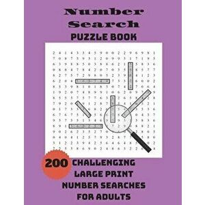 Number Search Puzzle Book: 200 Challenging Large Print Number Searches For Adults, Paperback - *** imagine