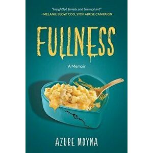 Fullness: A Memoir, Paperback - Azure Moyna imagine