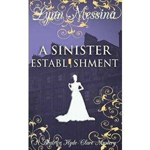 A Sinister Establishment: A Regency Cozy, Paperback - Lynn Messina imagine