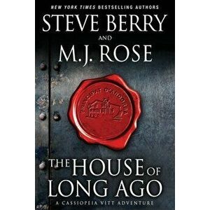 The House of Long Ago: A Cassiopeia Vitt Adventure, Paperback - M. J. Rose imagine