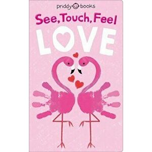 See Touch Feel: Love, Board book - Roger Priddy imagine