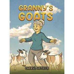 Granny's Goats, Hardcover - Cheryl Hetrick imagine
