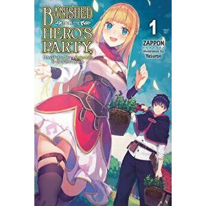 Banished from the Hero's Party, I Decided to Live a Quiet Life in the Countryside, Vol. 1 (Light Novel), Paperback - *** imagine