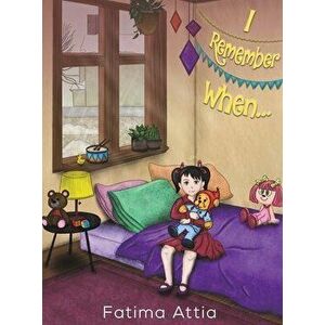 I Remember When..., Hardcover - Fatima Attia imagine
