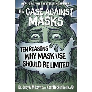 The Case Against Masks: Ten Reasons Why Mask Use Should Be Limited, Hardcover - Judy Mikovits imagine