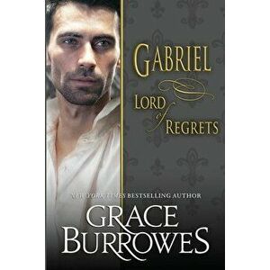 Gabriel: Lord of Regrets, Paperback - Grace Burrowes imagine