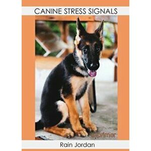 Canine Stress Signals: A Primer, Paperback - Rain Jordan imagine