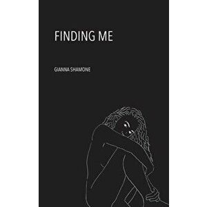Finding Me, Paperback - Gianna Shamone imagine