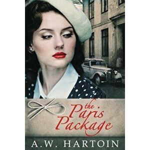 The Paris Package, Paperback - A. W. Hartoin imagine